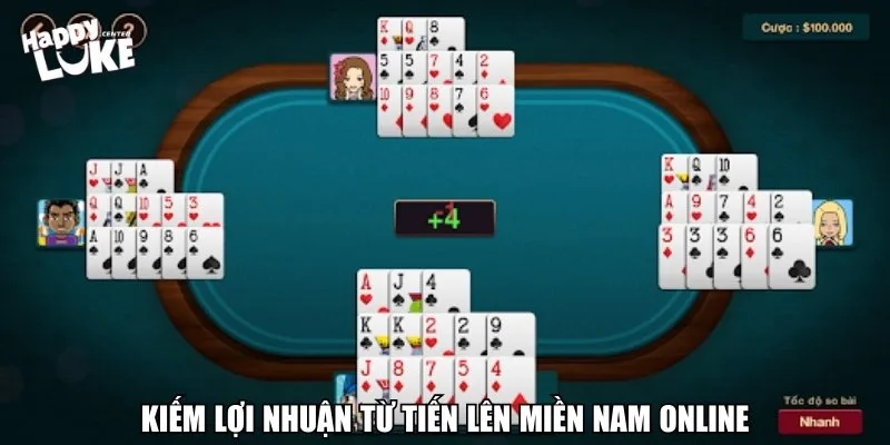 Kiếm lợi nhuận từ tiến lên miền nam online